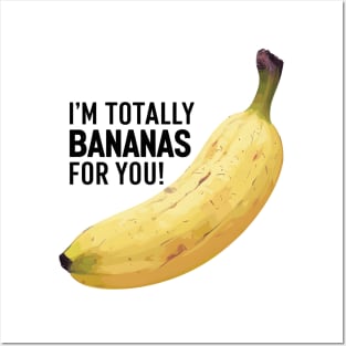 I'm Totally Bananas For You Posters and Art